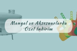 Mangal ve Aksesuarlarda Özel İndirim